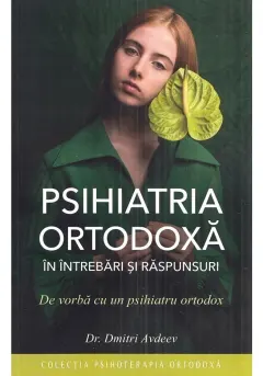 Coperta cărții Psihiatria ortodoxa in intrebari si raspunsuri