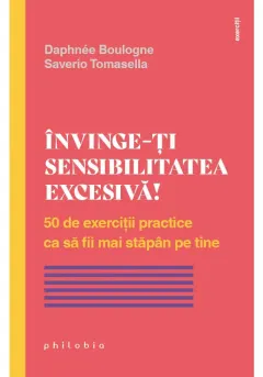 Coperta cărții Invinge-ti sensibilitatea excesiva!