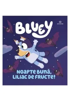 Coperta cărții Bluey - Noapte buna, liliac de fructe!