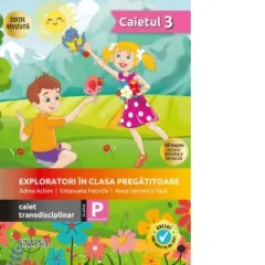 Coperta cărții Exploratori in clasa pregatitoare. Caiet transdisciplinar pentru clasa pregatitoare. Caietul 3