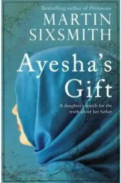 Coperta cărții Ayesha's Gift : A daughter's search for the truth about her father