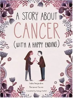 Coperta cărții Story about Cancer with a Happy Ending
