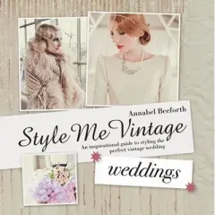 Coperta cărții Style Me Vintage: Weddings