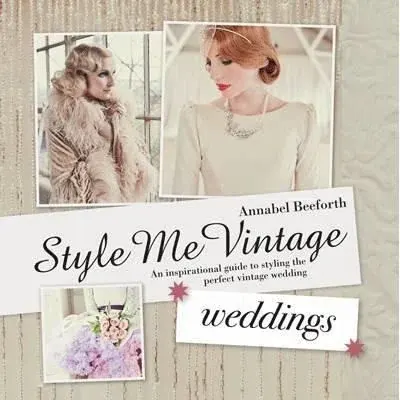 Coperta cărții Style Me Vintage: Weddings