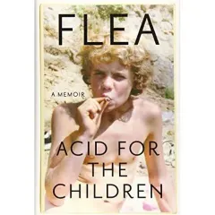 Coperta cărții Acid For The Children, Flea