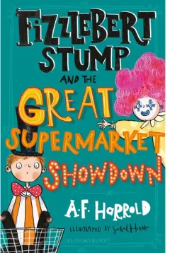 Coperta cărții Fizzlebert Stump and the Great Supermarket Showdown