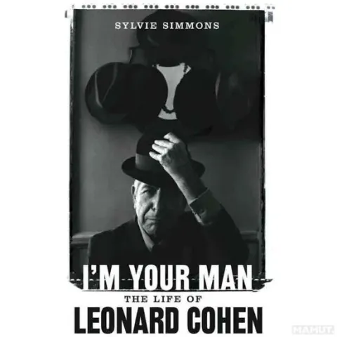 Coperta cărții I'm Your Man The Life Of Leonard Cohen