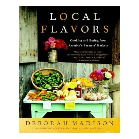 Coperta cărții Local Flavors: Cooking and Eating from America's Farmers' Markets