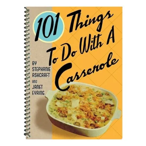 Coperta cărții 101 Things To Do With A Casserole (101) (101 Thing(...)
