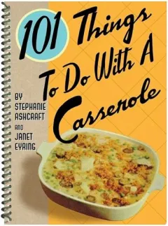 Coperta cărții 101 Things To Do With A Casserole (101) (101 Thing(...)