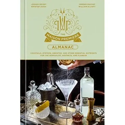 Coperta cărții The Maison Premiere Almanac (Cocktails, Oysters, Absinthe etc.)