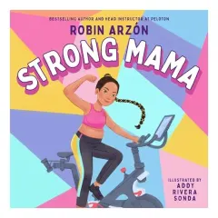 Coperta cărții Strong Mama, Robin Arzon, Addy Rivera Sonda
