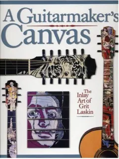 Coperta cărții A Guitarmaker's Canvas, Grit Laskin