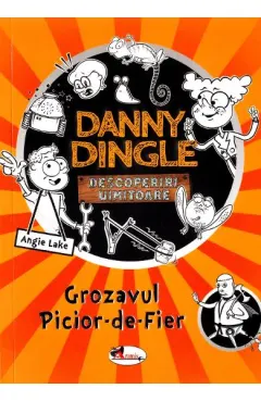 Coperta cărții Danny Dingle. Grozavul Picior-de-Fier