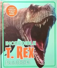 Coperta cărții Incredible T. Rex In a Book, by Bampton, Claire