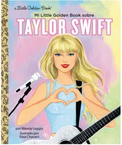 Coperta cărții Mi Little Golden Book sobre Taylor Swift (My Little Golden Book About Taylor Swift Spanish Edition)