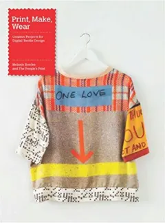 Coperta cărții Print, Make, Wear, Melanie Bowles
