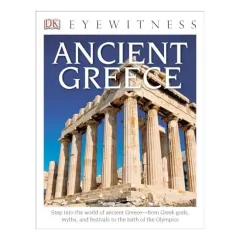 Coperta cărții DK Eyewitness Books: Ancient Greece, Anne Pearson