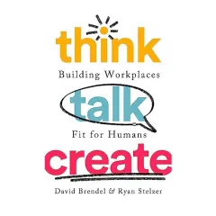 Coperta cărții Think Talk Create, David Brendel, Ryan Stelzer
