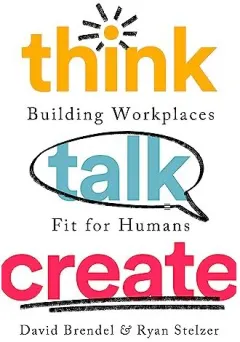 Coperta cărții Think Talk Create, David Brendel, Ryan Stelzer