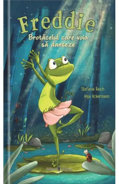 Coperta cărții Freddie, brotacelul care voia sa danseze!
