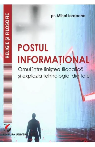 Coperta cărții Postul informational. Omul intre linistea filocalica si explozia tehnologiei digitale