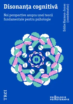Coperta cărții Disonanța cognitivă. Noi perspective asupra unei teorii fundamentale pentru psihologie