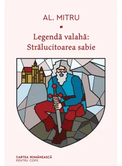 Coperta cărții Legendă valahă: Strălucitoarea sabie
