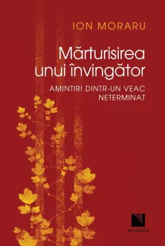 Coperta cărții Mărturisirea unui învingător. Amintiri dintr-un veac neterminat