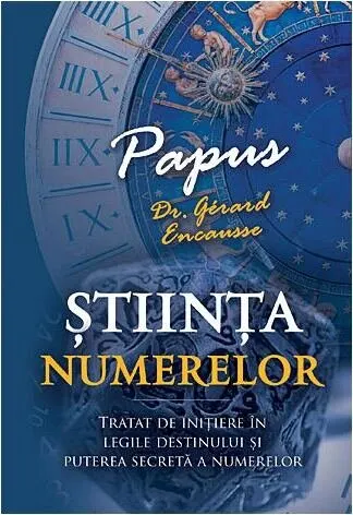 Coperta cărții Stiinta Numerelor. Tratat de initiere in legile destinului si puterea secreta a numerelor