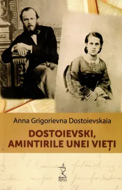 Coperta cărții Dostoievski, amintirile unei vieti