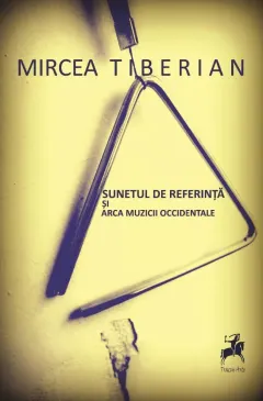 Coperta cărții Sunetul de referinta si arca muzicii occidentale