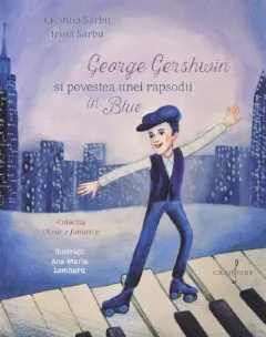 Coperta cărții George Gershwin si povestea unei rapsodii in Blue