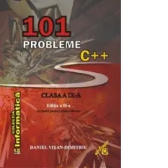 Coperta cărții 101 probleme C++ pentru clasa a IX-a. Editia a II-a revizuita pentru Code::Blocks
