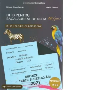 Coperta cărții Ghid pentru bacalaureat de nota 10 (zece). Biologie clasele IX-X (Biologie vegetala si animala). Sinteze, teste si rezolvari 2027