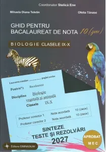 Coperta cărții Ghid pentru bacalaureat de nota 10 (zece). Biologie clasele IX-X (Biologie vegetala si animala). Sinteze, teste si rezolvari 2027