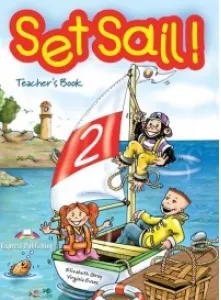 Coperta cărții Set Sail! (Level 2) : Teacher s Book