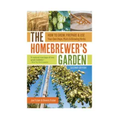 Coperta cărții The homebrewer's garden: how to grow, prepare & use your own hops, malts & brewing herbs