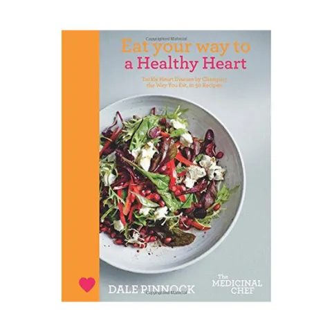 Coperta cărții Eat Your Way to a Healthy Heart Tackle Heart Disease by Changing the Way You Eat, in 50 Recipes