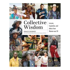 Coperta cărții Collective wisdom: lessons, inspiration, and advice from women over 50