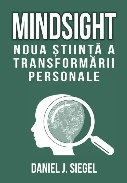 Coperta cărții Mindsight. Noua stiinta a transformarii personale