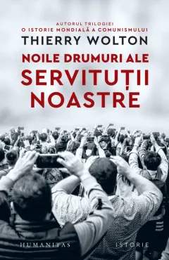 Coperta cărții Noile drumuri ale servitutii noastre. Alienare, uniformizare, supunere