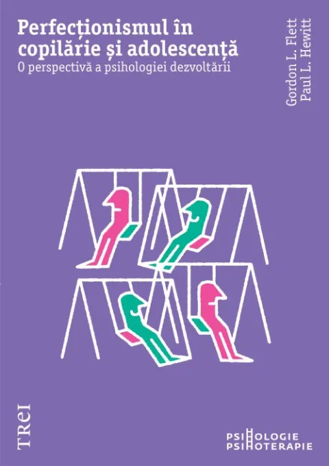 Coperta cărții Perfectionismul in copilarie si adolescenta - Gordon L. Flet, Paul L. Hewitt