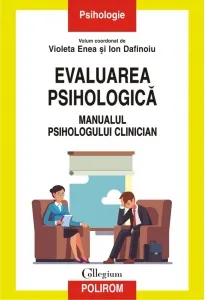 Coperta cărții Evaluarea psihologica. Manualul psihologului clinician - Violeta Enea, Ion Dafinoiu