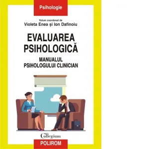 Coperta cărții Evaluarea psihologica. Manualul psihologului clinician - Violeta Enea, Ion Dafinoiu