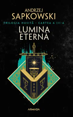 Coperta cărții Lumina eterna. Trilogia Husita Vol.3