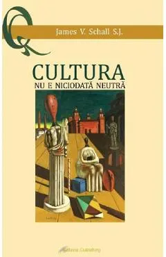 Coperta cărții Cultura nu e niciodata neutra