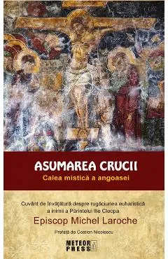 Coperta cărții Asumarea crucii. Calea mistica a angoasei
