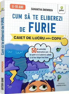 Coperta cărții Cum sa te eliberezi de furie. Caiet de lucru pentru copii
