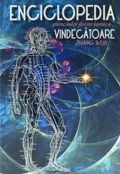Coperta cărții Enciclopedia punctelor focar tainice vindecătoare
